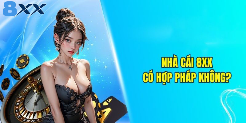 Giới thiệu 8XX có hợp pháp không